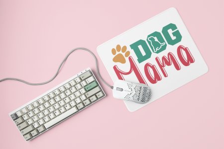 Dog mama -printed Mousepads for pet lovers